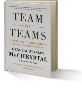 Team of Teams: New Rules of Engagement for a Complex World Team of Teams: New Rules of Engagement for a Complex World